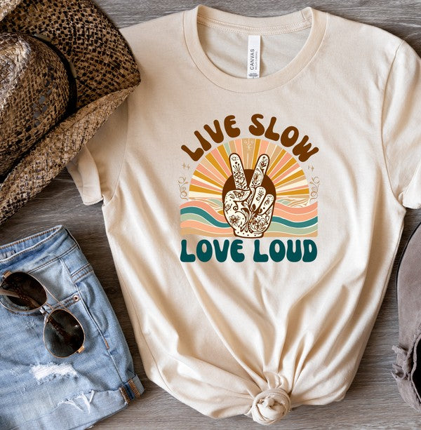 Live Slow Love Loud Graphic Tee